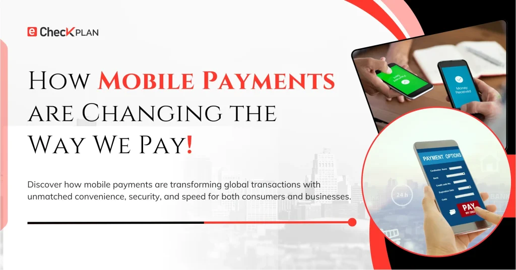 How Mobile Payments are Changing the Way We Pay!