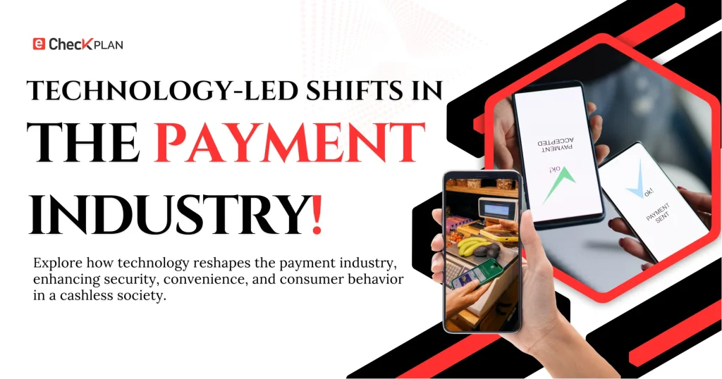 Technology-Led Shifts In The Payment Industry!