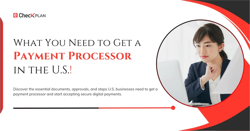 What You Need to Get a Payment Processor in the U.S.