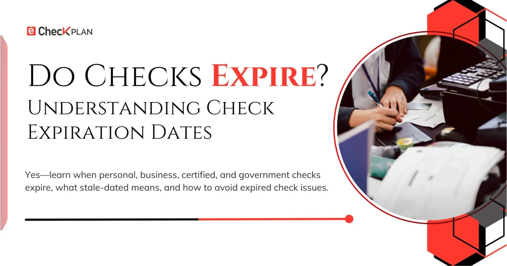 Do Checks Expire? Understanding Check Expiration Dates