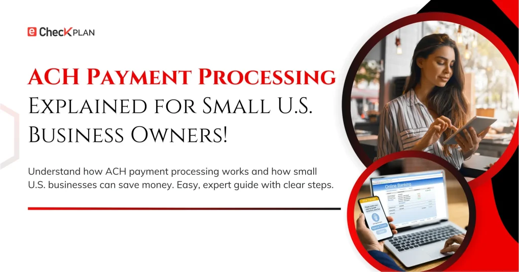 ACH Payment Processing | U.S. Small Businesses | eCheckplan