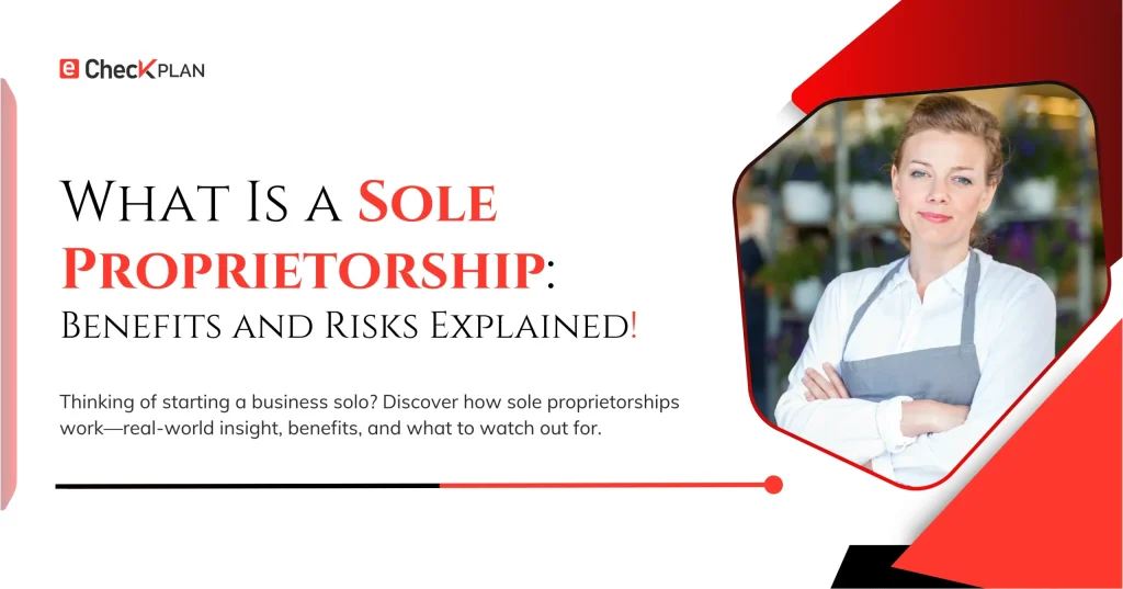 What Is a Sole Proprietorship — Benefits & Risks Explained!